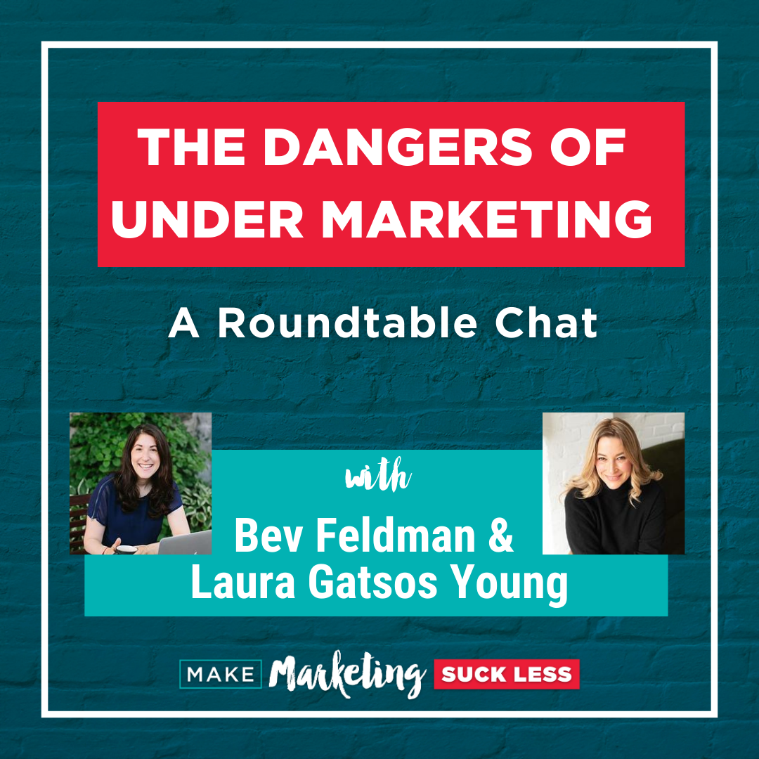Image of The Dangers of Under Marketing Podcast roundtable with Laura Gatsos Young